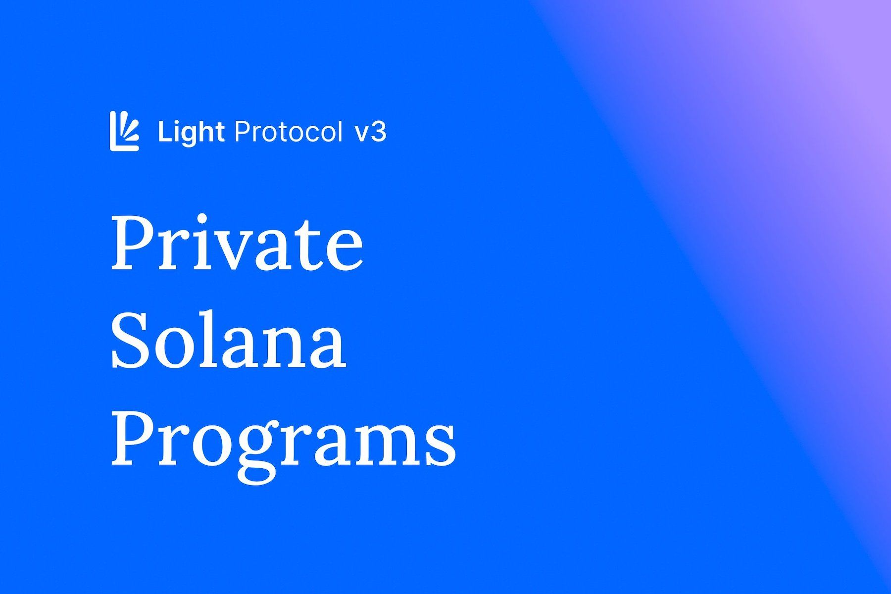 Light Protocol: Introducing the Next Generation of Privacy Solutions on Solana Blockchain